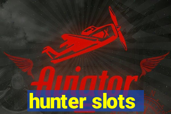 hunter slots